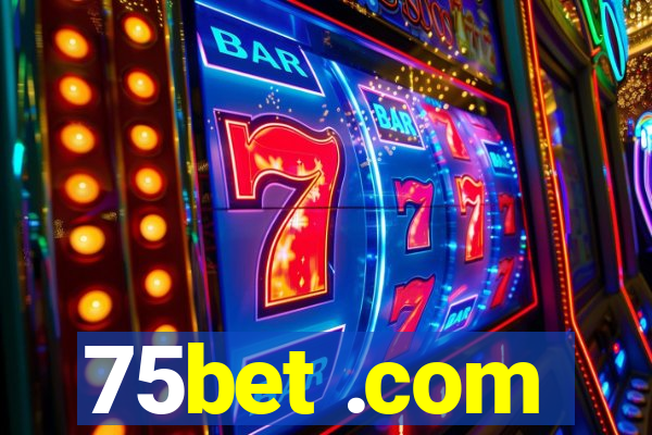 75bet .com